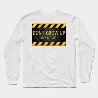 DON'T GROW UP Long Sleeve T-Shirt